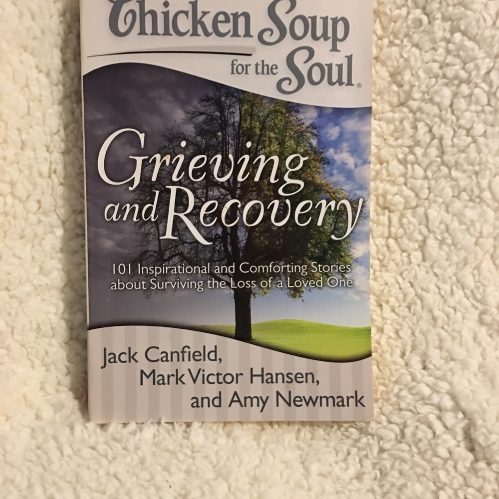 Chicken soup for the soul: Grieving and Recovery
